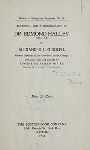Material for a bibliography of Dr. Edmond Halley by Alexander J. Rudolph