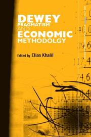 Cover of: Dewey, Pragmatism and Economic Methodology (Routledge Inem Advances in Economic Methodology, 3) by Elias Khalil
