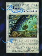 Cover of: Beyond the blue horizon: myths and legends of the sun, moon, stars, and planets