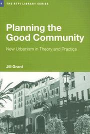 Cover of: Planning the good community: new urbanism in theory and practice