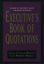 Cover of: The Executive's book of quotations by [compiled by] Julia Vitullo-Martin, J. Robert Moskin.