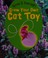 Cover of: Grow your own cat toy