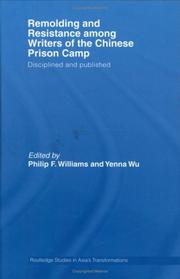 Cover of: Remolding and resistance among writers of the Chinese prison camp by edited by Philip F. Williams and Yenna Wu.