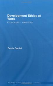 Cover of: Development ethics at work: explorations  1960-2002