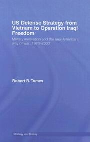 Cover of: US Defence Strategy from Vietnam to Operation Iraqi Freedom by Robert  R. Tomes