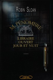 Cover of: M. Pénombre, libraire ouvert jour et nuit by Robin Sloan