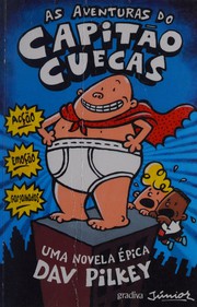 Cover of: As aventuras de capitão cuecas by Dav Pilkey