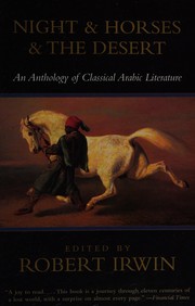 Cover of: Night and horses and the desert: an anthology of classical Arabic literature