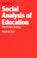 Cover of: Social Analysis of Education