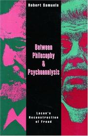 Cover of: Between philosophy & psychoanalysis: Lacan's reconstruction of Freud