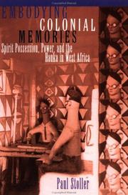 Cover of: Embodying colonial memories: spirit possession, power, and the Hauka in West Africa