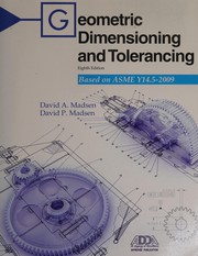 Geometric dimensioning and tolerancing by David A. Madsen