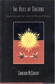 Cover of: The uses of culture: education and the limits of ethnic affiliation