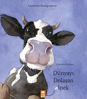Cover of: Dünyayi Dolasan Inek