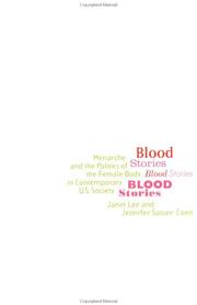 Cover of: Blood stories: menarche and the politics of the female body in contemporary U.S. society