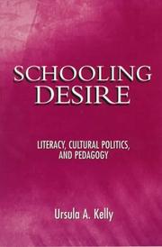 Cover of: Schooling desire: literacy, cultural politics, and pedagogy