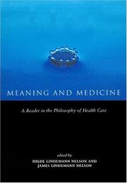 Cover of: Meaning and medicine: a reader in the philosophy of health care