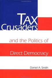 Tax crusaders and the politics of direct democracy by Daniel A. Smith