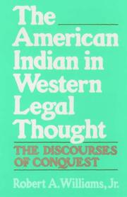 Cover of: The American Indian in Western Legal Thought by Williams, Robert A., Robert A. Williams, Williams, Robert A., Jr., Robert A. Williams