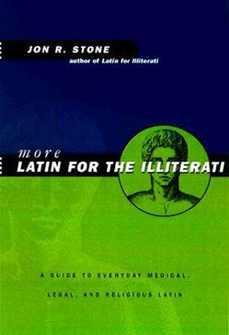 Legal and Religious Latin A Guide to Medical More Latin for the Illiterati 
