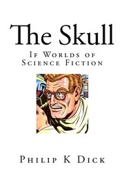 Cover of: The Skull: If Worlds of Science Fiction