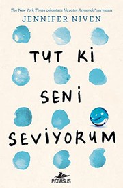 Cover of: Tut Ki Seni Seviyorum by Jennifer Niven
