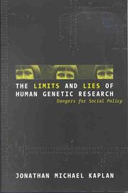 Cover of: The Limits and Lies of Human Genetic Research: Dangers For Social Policy (Reflective Bioethics)