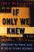 Cover of: If Only We Knew