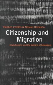 Cover of: Citizenship and migration: globalization and the politics of belonging