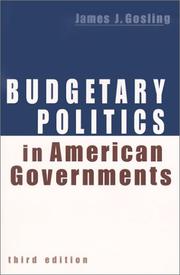 Budgetary politics in American governments by James J. Gosling