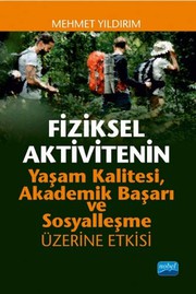 Cover of: Fiziksel Aktivitenin Yasam Kalitesi, Akademik Basari ve Sosyallesme Üzerine Etkisi