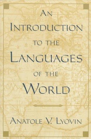 An introduction to the languages of the world by Anatole Lyovin