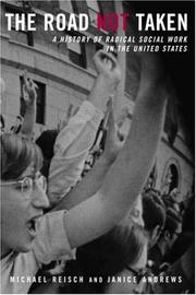 Cover of: The Road Not Taken: A History of Radical Social Work in the United States