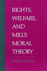 Cover of: Rights, welfare, and Mill's moral theory by David Lyons