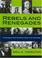 Cover of: Rebels and renegades