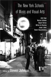 Cover of: The New York Schools of Music and the Visual Arts (Studies in Contemporary Music and Culture, V. 5.) by Steven Johnson