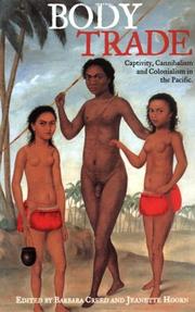 Cover of: Body trade: captivity, cannibalism and colonialism in the Pacific