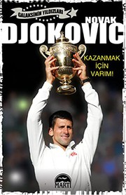 Cover of: Novak Djokovic - Kazanmak Için Varim!. Translated by Ömer Mülazim