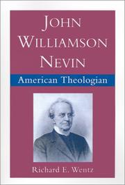 Cover of: John Williamson Nevin by Richard E. Wentz