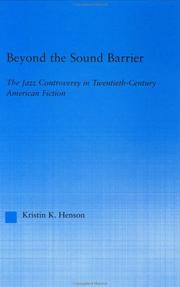 Cover of: Beyond the sound barrier: the jazz controversy in twentieth-century American fiction