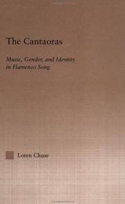 Cover of: The Cantaoras: Music, Gender and Identity in Flamenco Song (Current Research in Ethnomusicology, Outstanding Dissertations, 7)