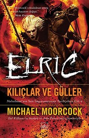Cover of: Kılıçlar ve Güller - Elric by Michael Moorcock