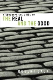 Cover of: A Geographical Guide to the Real and the Good by Robert Sack