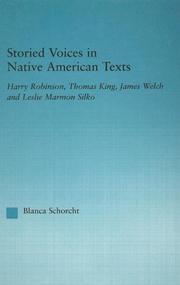 Cover of: Storied voices in native American texts: Harry Robinson, Thomas King, James Welch, and Leslie Marmon Silko