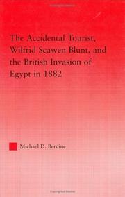 Cover of: The accidental tourist, Wilfrid Scawen Blunt, and the British invasion of Egypt in 1882 by Michael D. Berdine