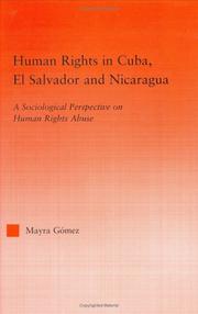 Cover of: Human Rights in Cuba, El Salvador and Nicaragua | Mayra Gomez