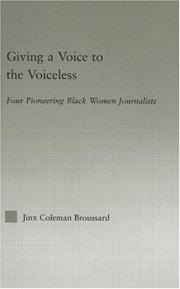 Cover of: Giving a voice to the voiceless: four pioneering black women journalists