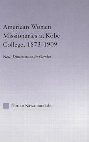 Cover of: American Women Missionaries at Kobe College, 1873-1909 (East Asia (New York, N.Y.).)