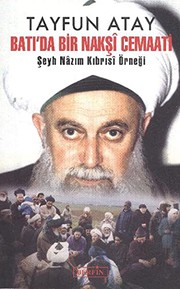 Cover of: Bati'da Bir Naksi Cemaati - Seyh Nazim Kibrisi Ornegi by Tayfun Atay, n/a