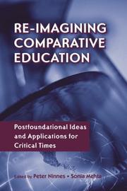 Cover of: Re-imagining comparative education: postfoundational ideas and applications for critical times